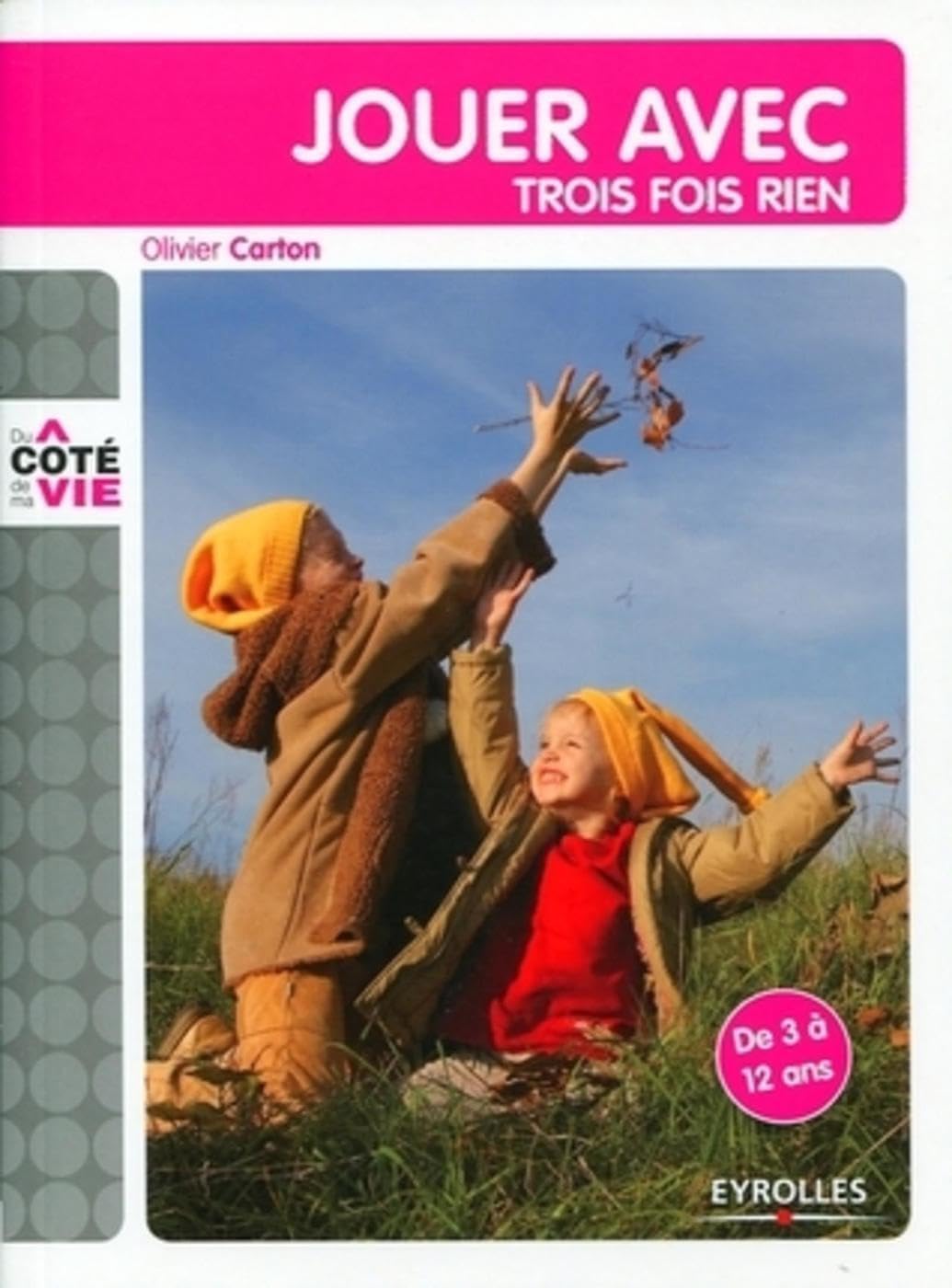 Jouer avec trois fois rien: De 3 à 12 ans Leisure, Home & Garden