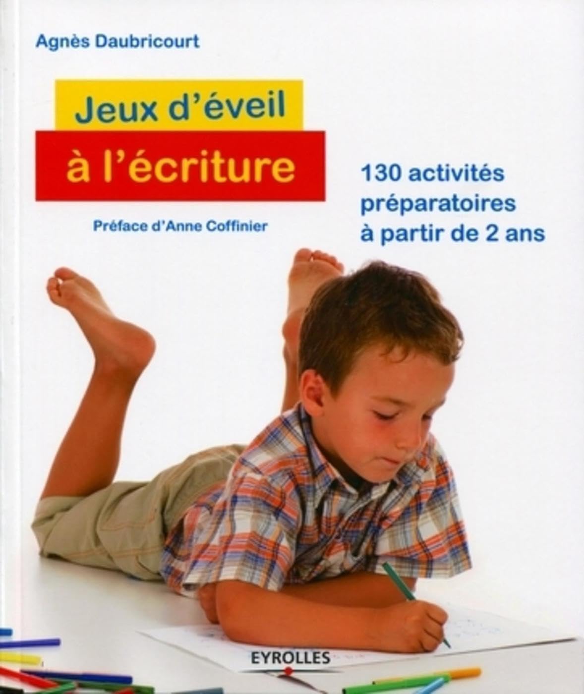 Jeux d'éveil à l'écriture: 130 activités préparatoires à partir de 2 ans. Leisure, Home & Garden
