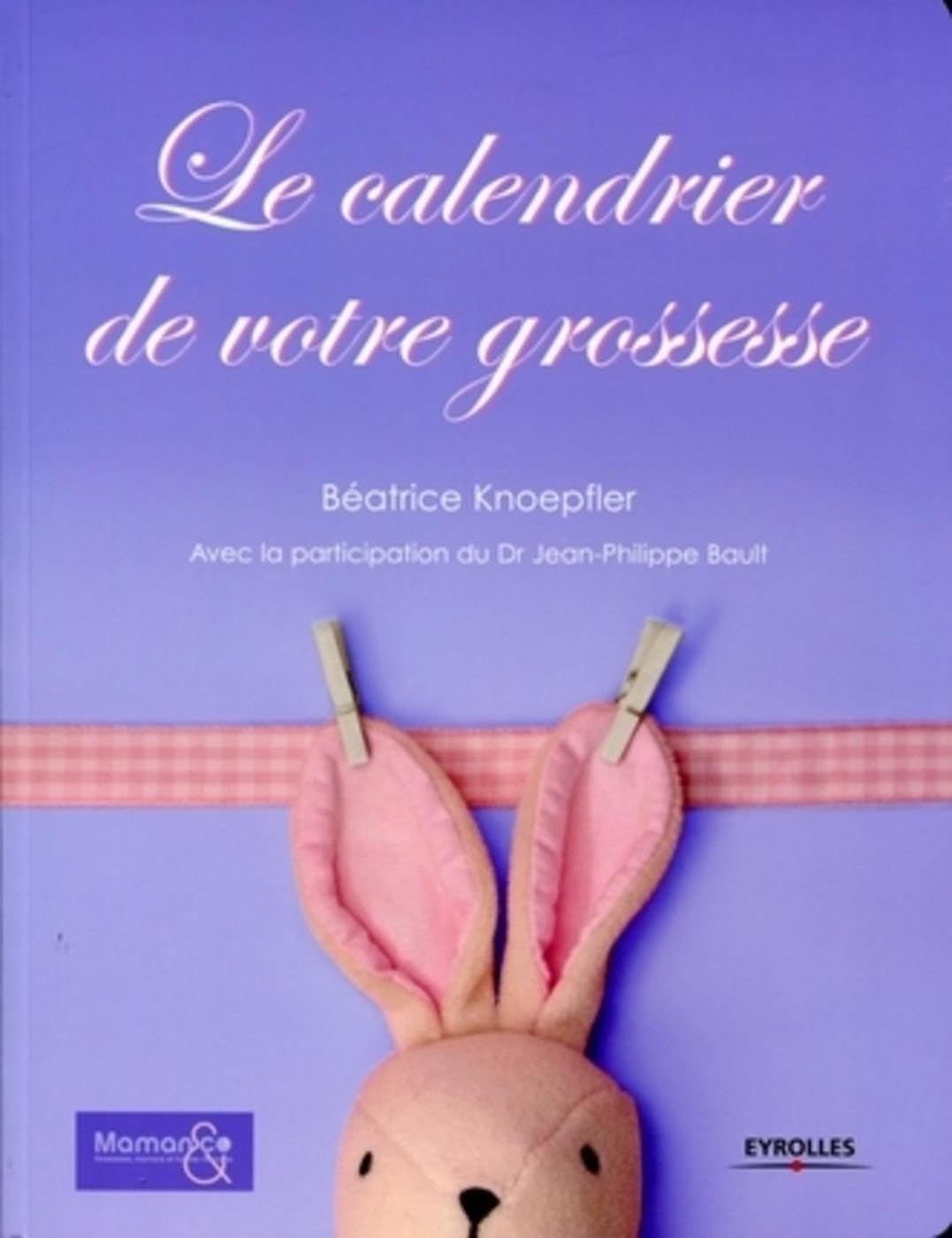 Le calendrier de votre grossesse Parents & Children