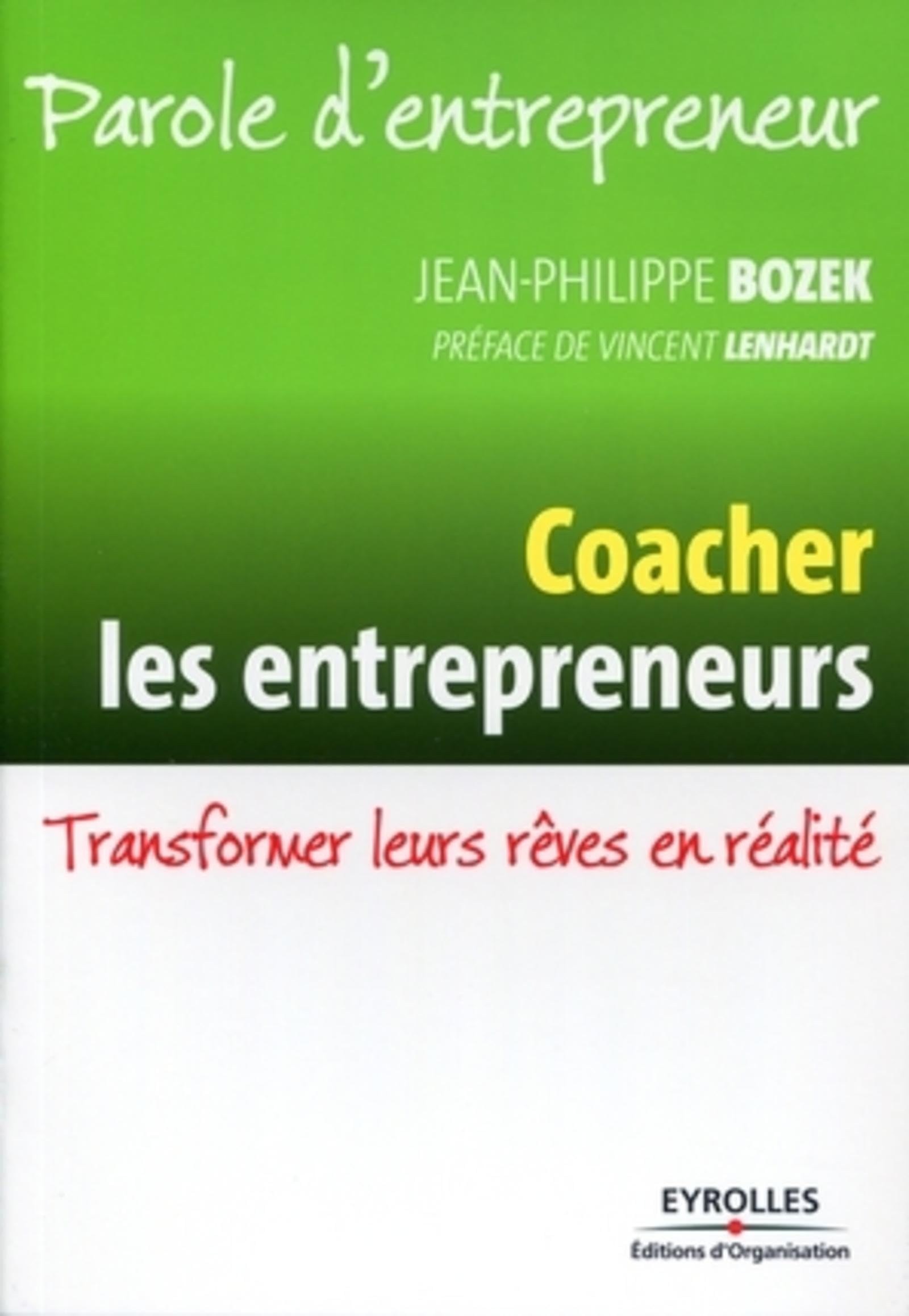 Coacher les entrepreneurs: Transformer leurs rêves en réalité. Business, Finance & Career