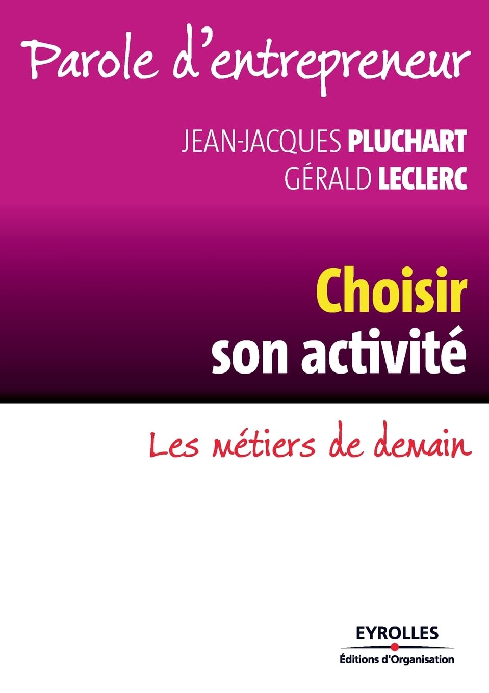 Choisir son activité: Les métiers de demain. book