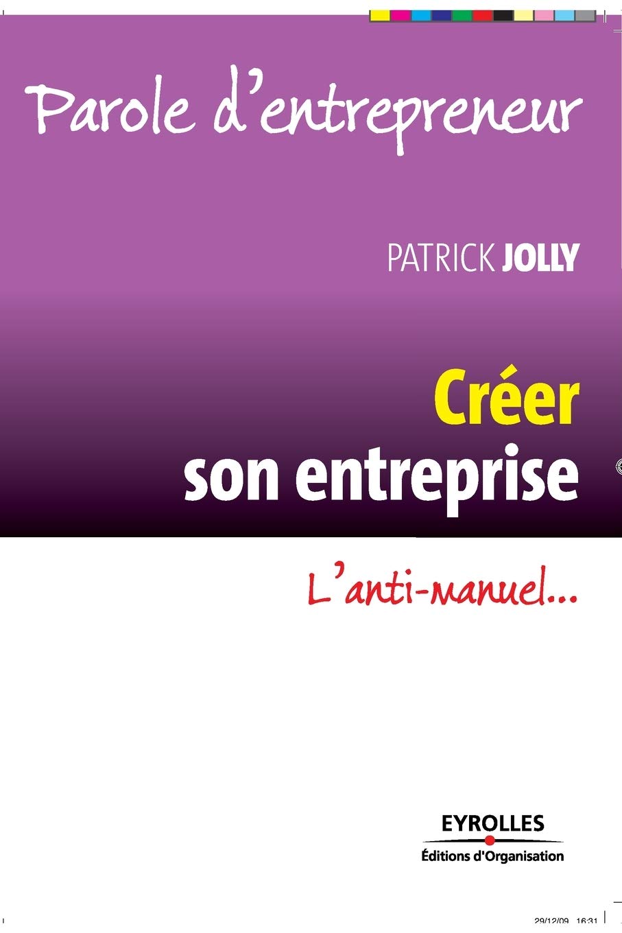 Créer son entreprise: L'anti-manuel... Business, Finance & Career