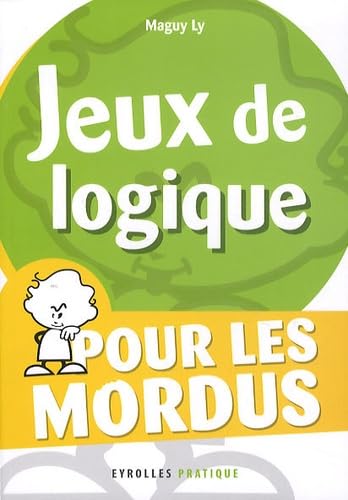 Jeux de logique: Pour les mordus Books