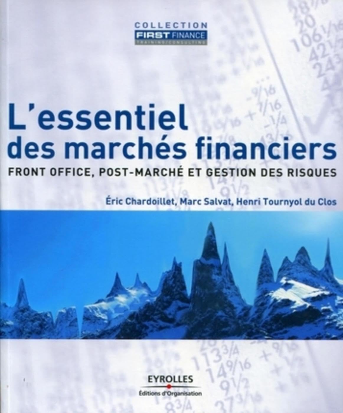 L'essentiel des marchés financiers: Front office, post-marché et gestion des risques. Business & Technology