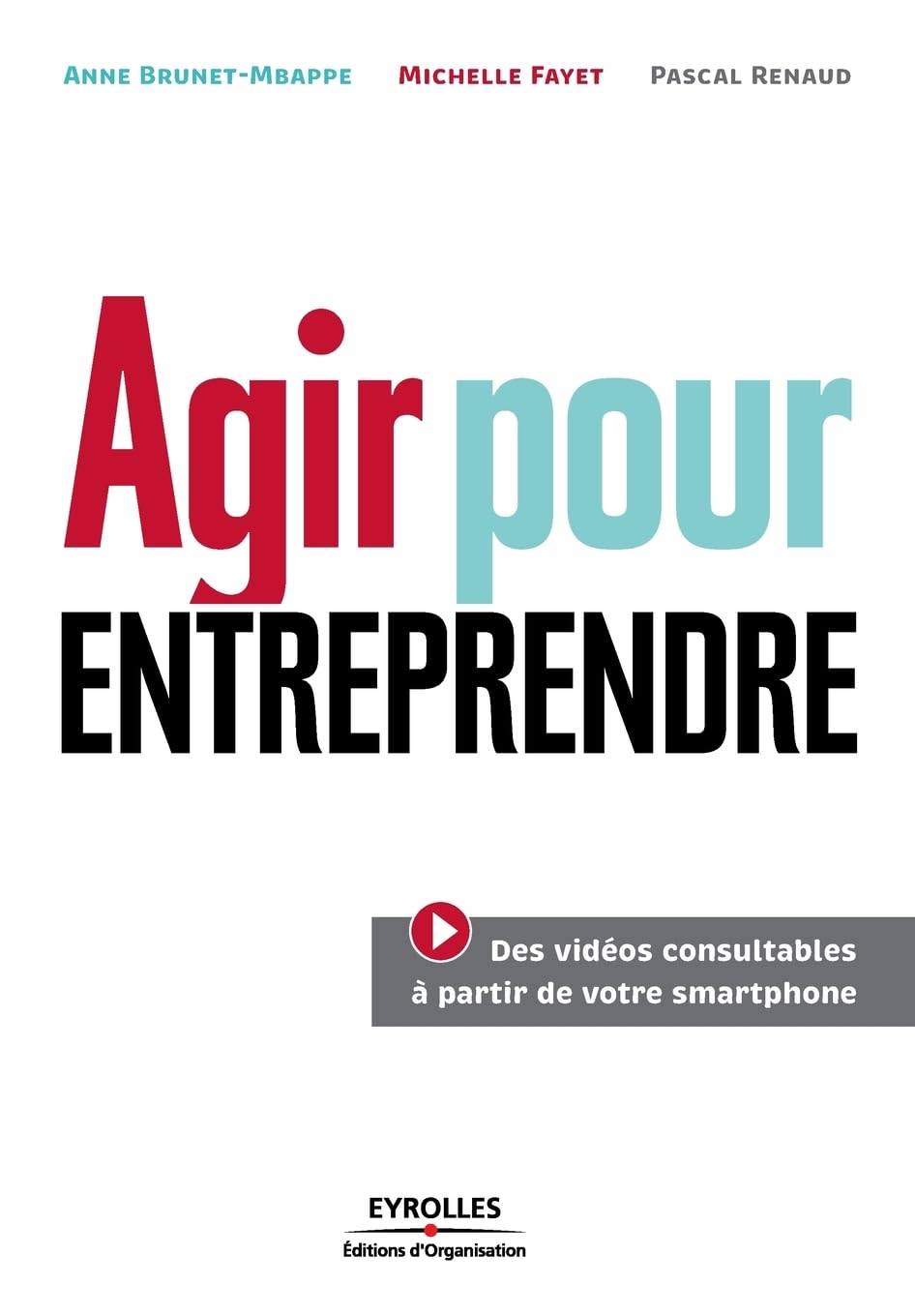 Agir pour entreprendre: 46 modules pour réussir Business, Finance & Career