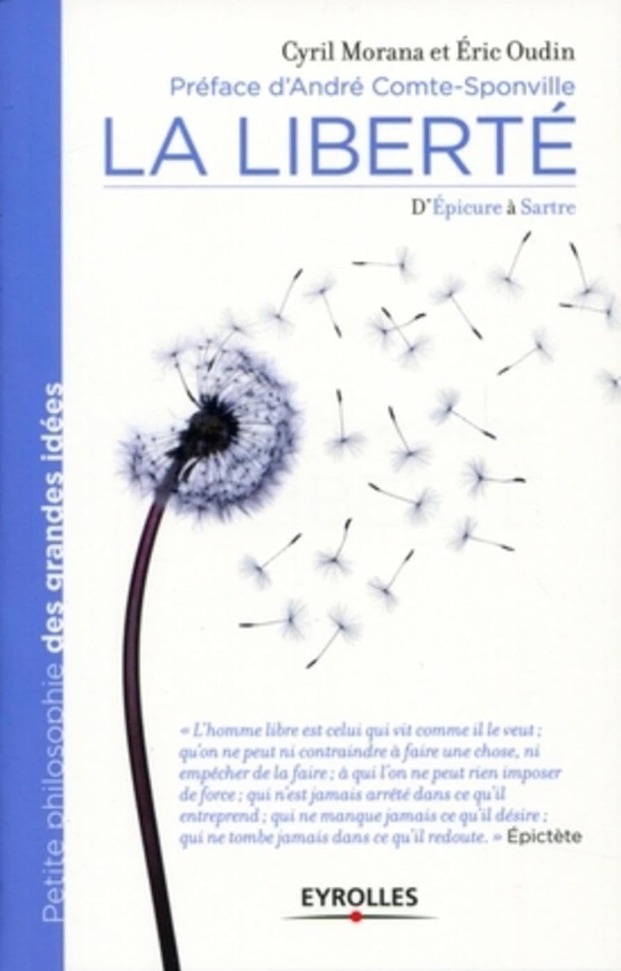 La liberté: De l'Antiquité à nos jours. Philosophy