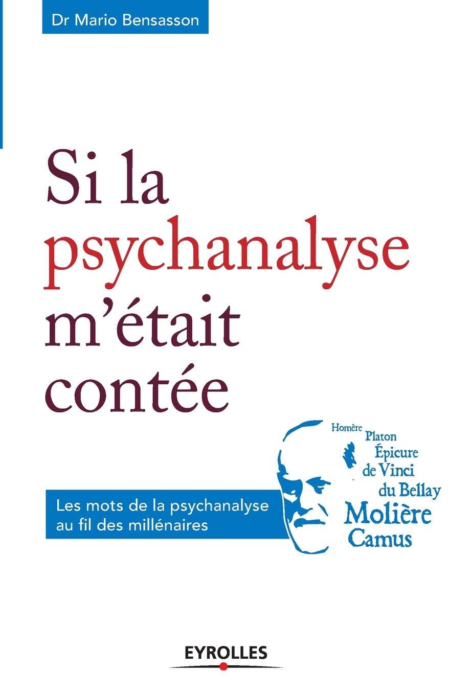 Si la psychanalyse m'était contée: Les mots de la psychanalyse au fil des millénaires. book