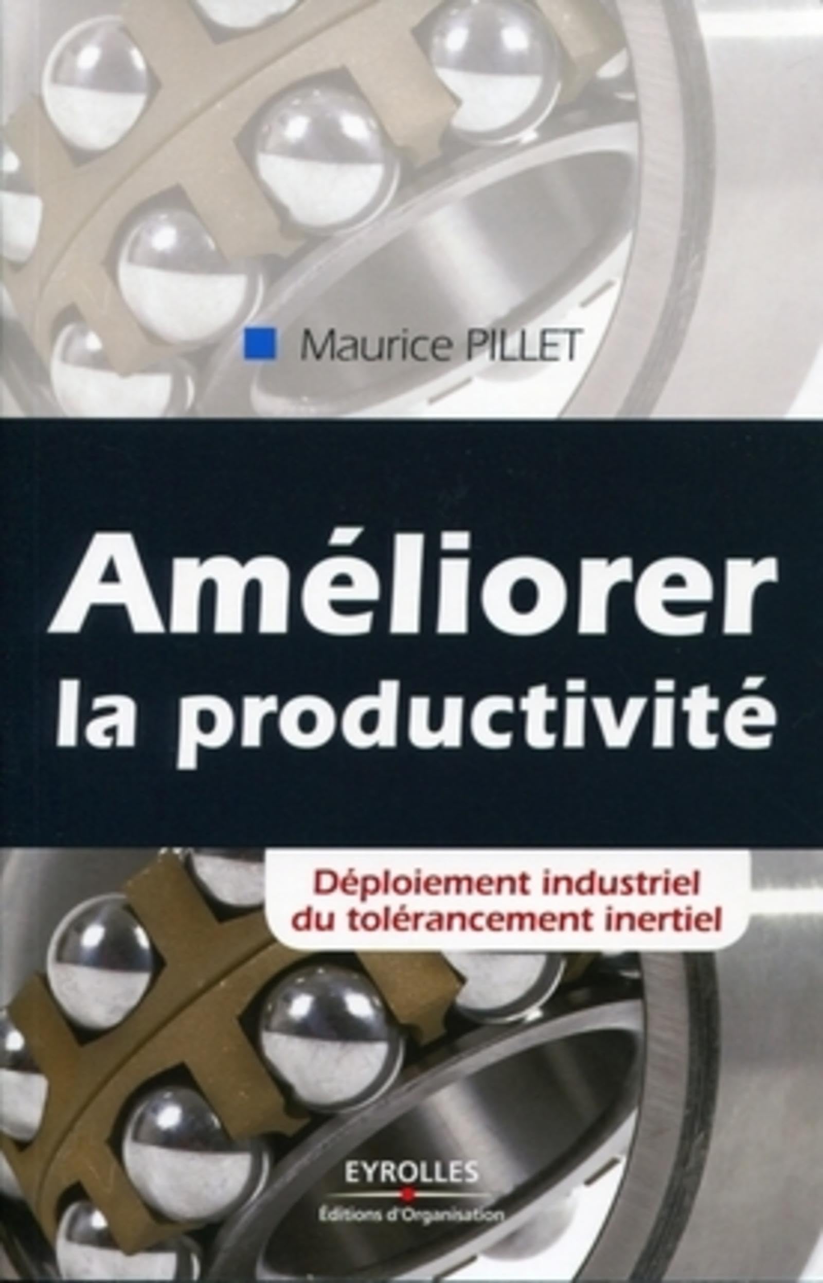 Améliorer la productivité: Déploiement industriel du tolérancement inertiel. Business, Finance & Career