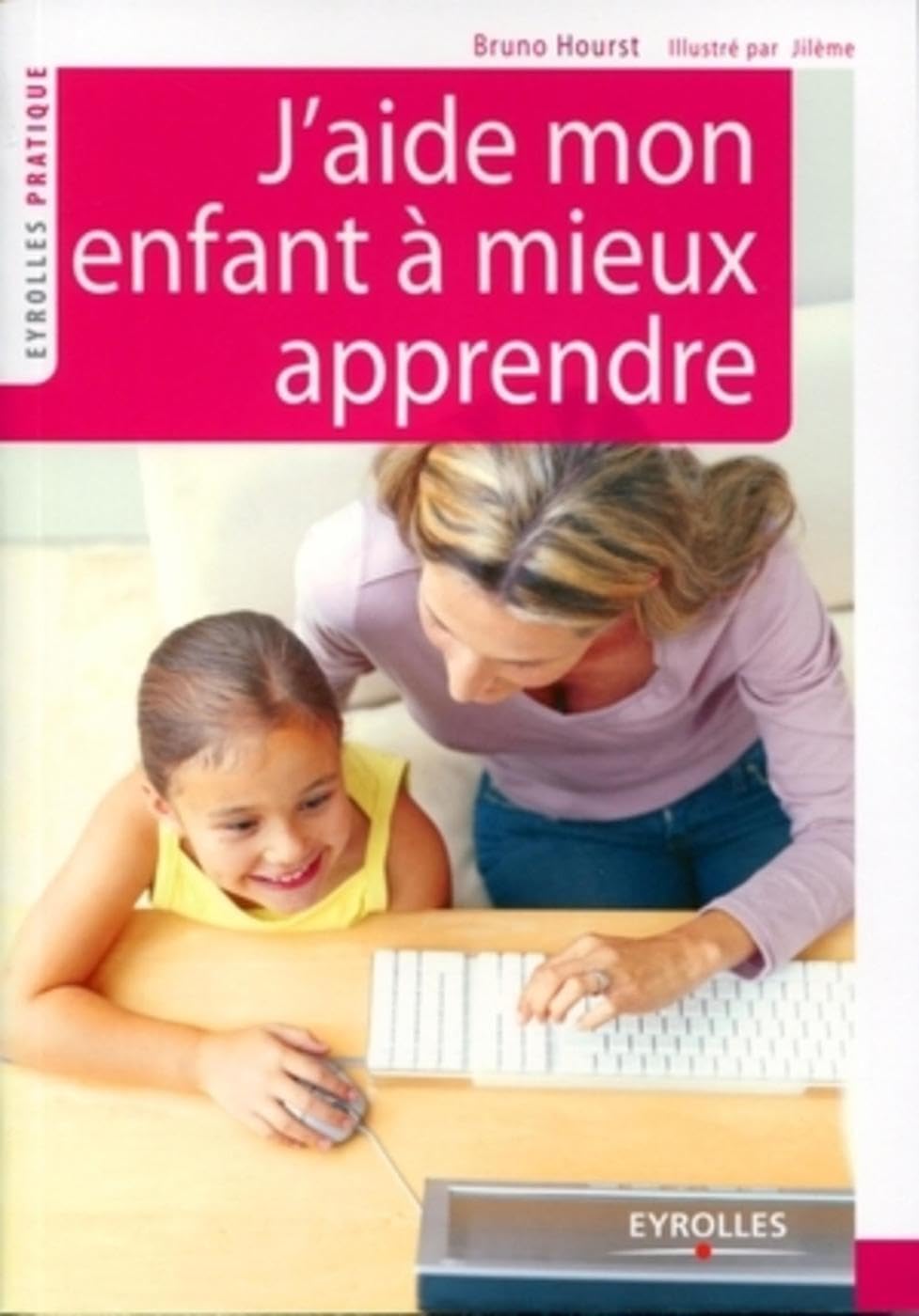 J'aide mon enfant à mieux apprendre Parents & Children