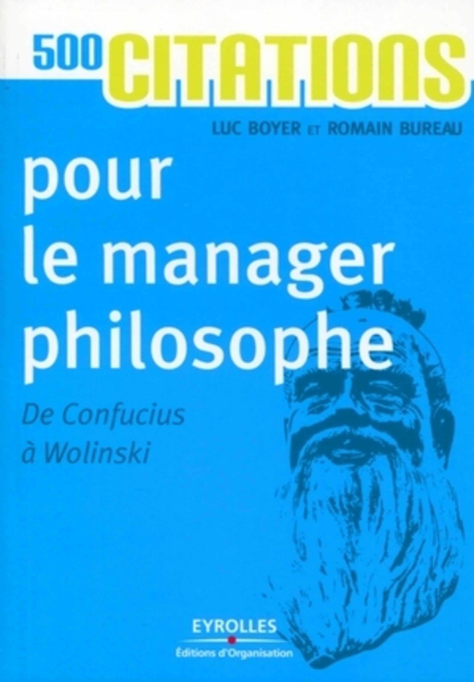 500 citations pour le manager philosophe: De Confucius à Wolinski. Business, Finance & Career