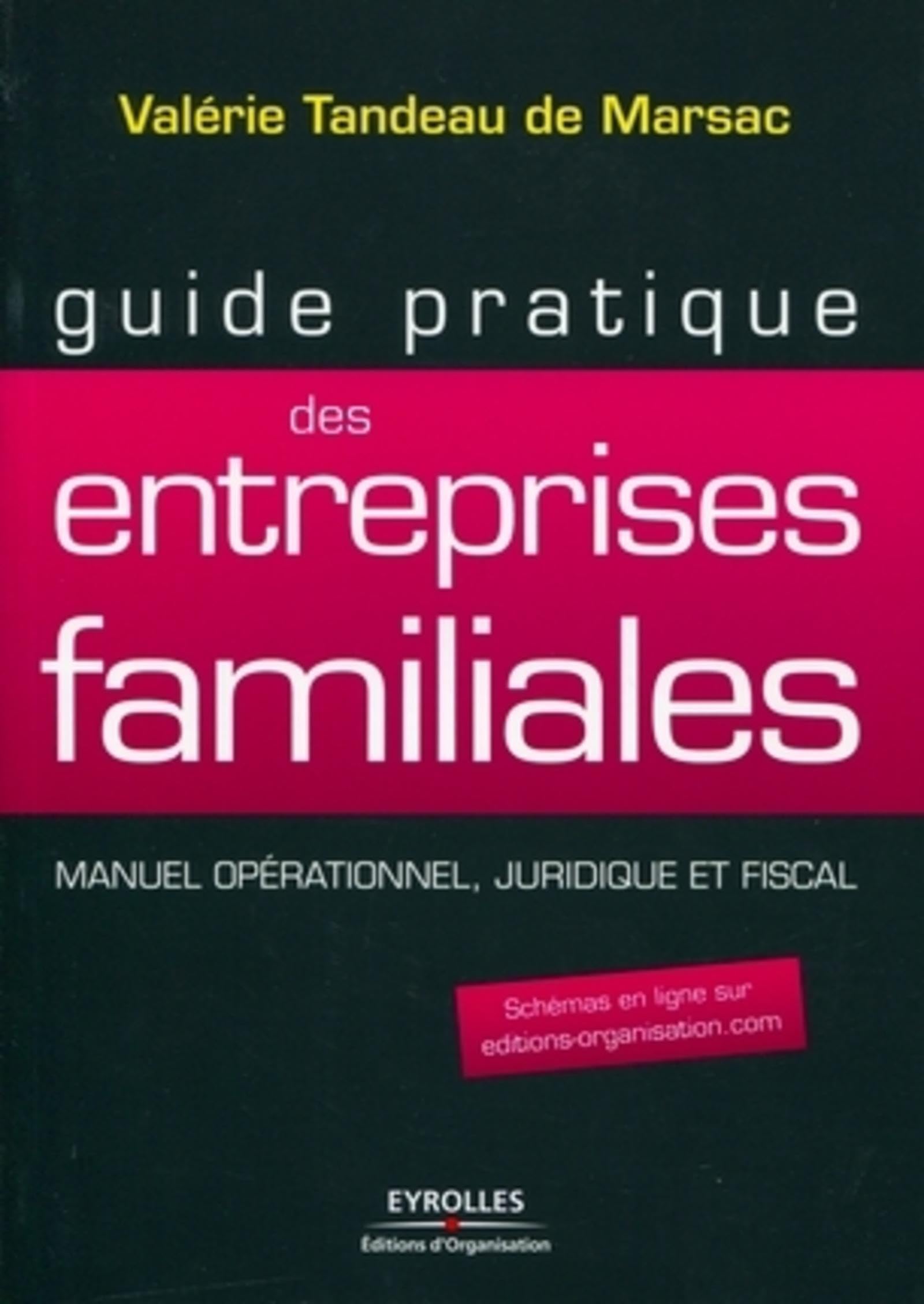 Guide pratique des entreprises familiales: Manuel opérationnel, juridique et fiscal Business, Finance & Career