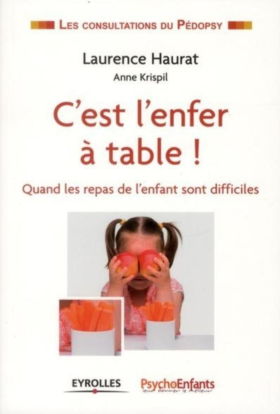 C'est l'enfer à table !: Quand les repas de l'enfant sont difficiles. Parents & Children