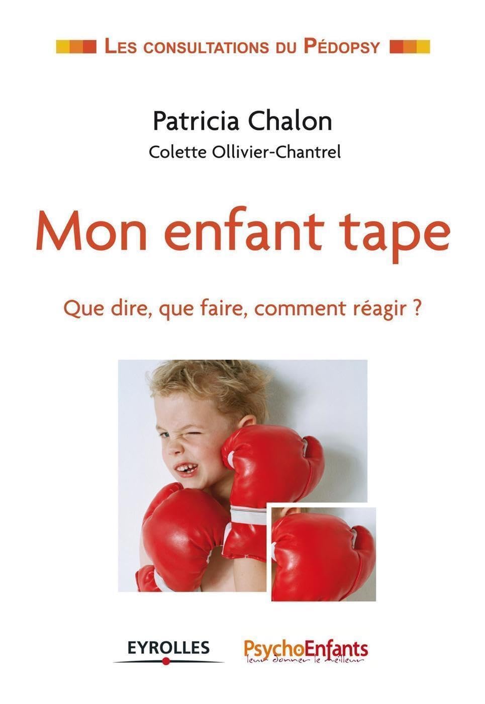 Mon enfant tape: Que dire, que faire, comment réagir ? Parents & Children