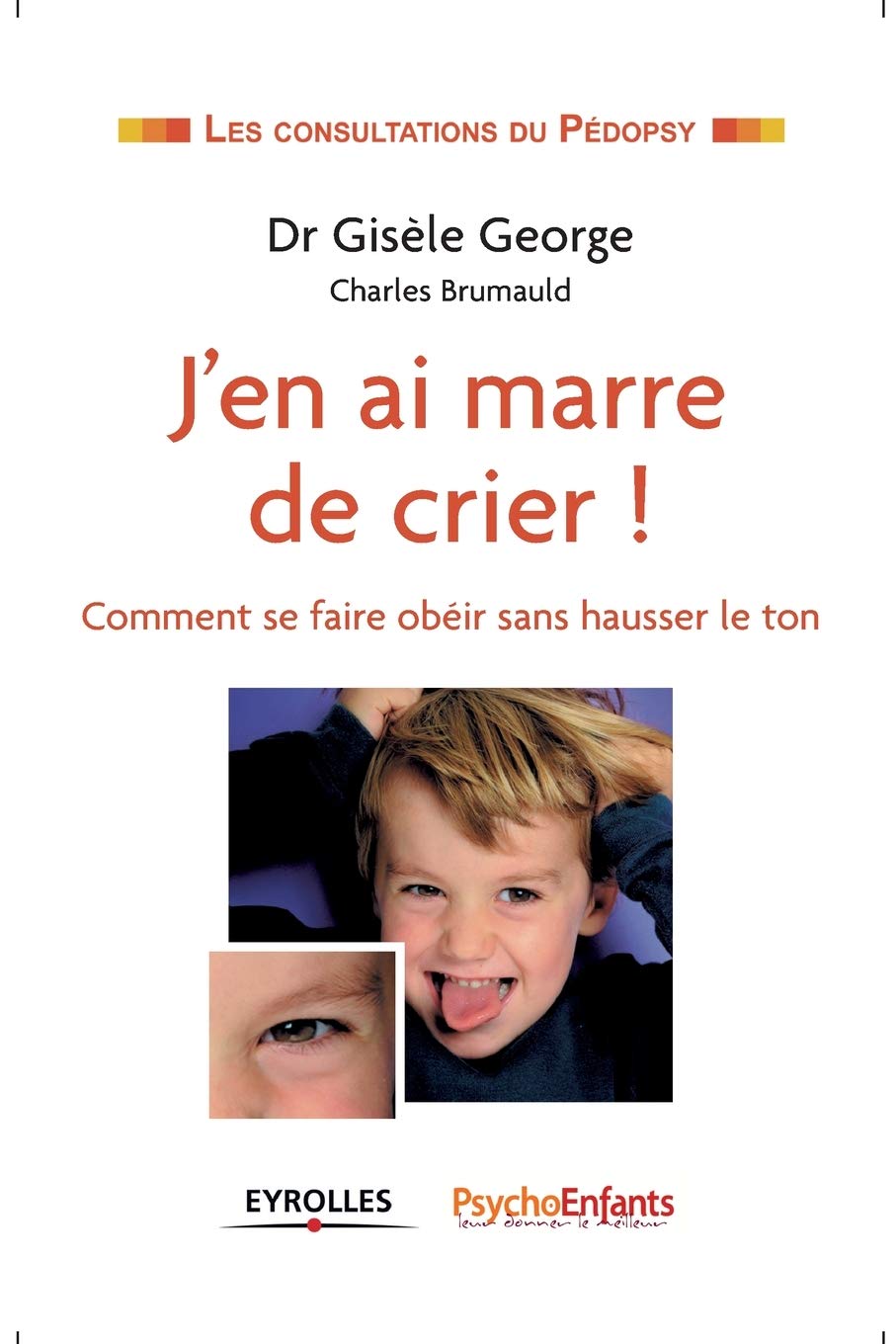 J'en ai marre de crier !: Comment se faire obéir sans hausser le ton Business, Finance & Career