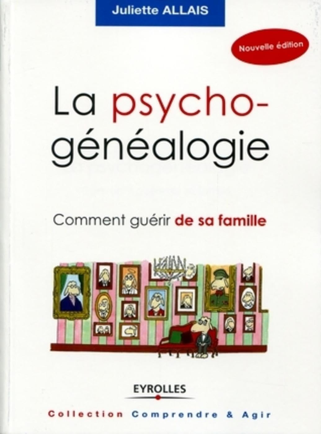 La psychogénéalogie: Comment guérir de sa famille. Books