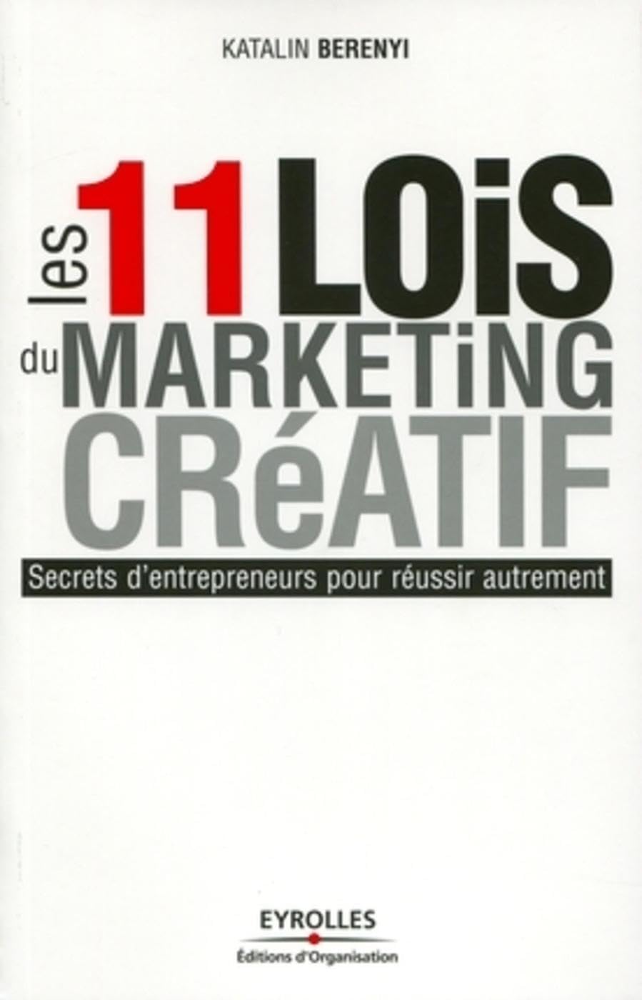 Les 11 lois d'un marketing créatif Business, Finance & Career