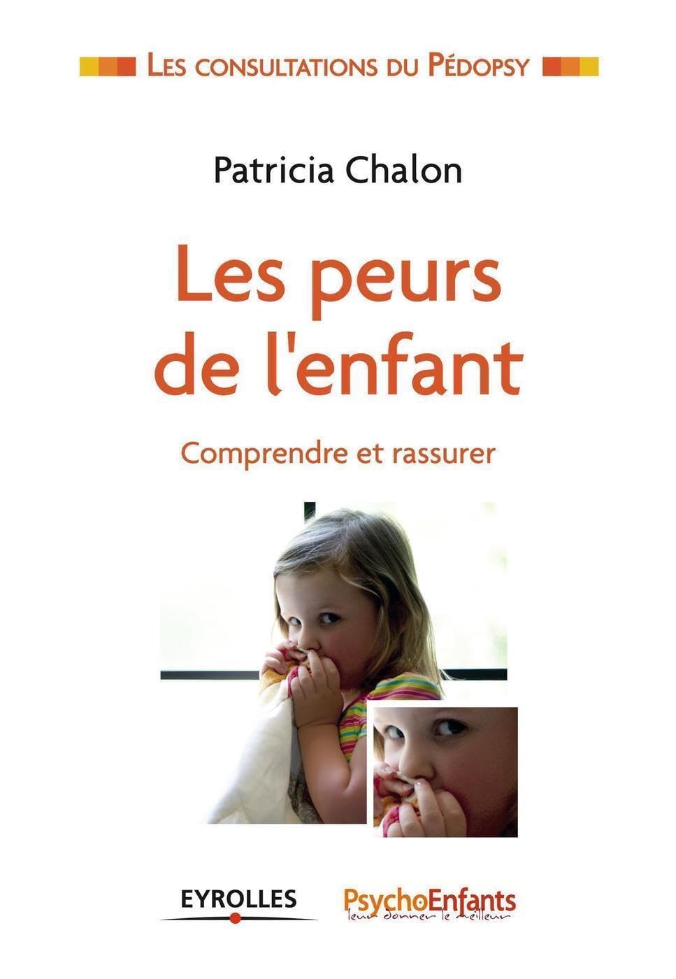 Les peurs de l'enfant: Comprendre et rassurer. Parents & Children