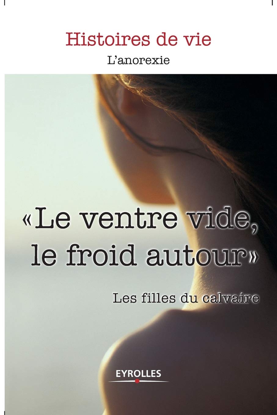Le ventre vide, le froid autour: L'anorexie. Books