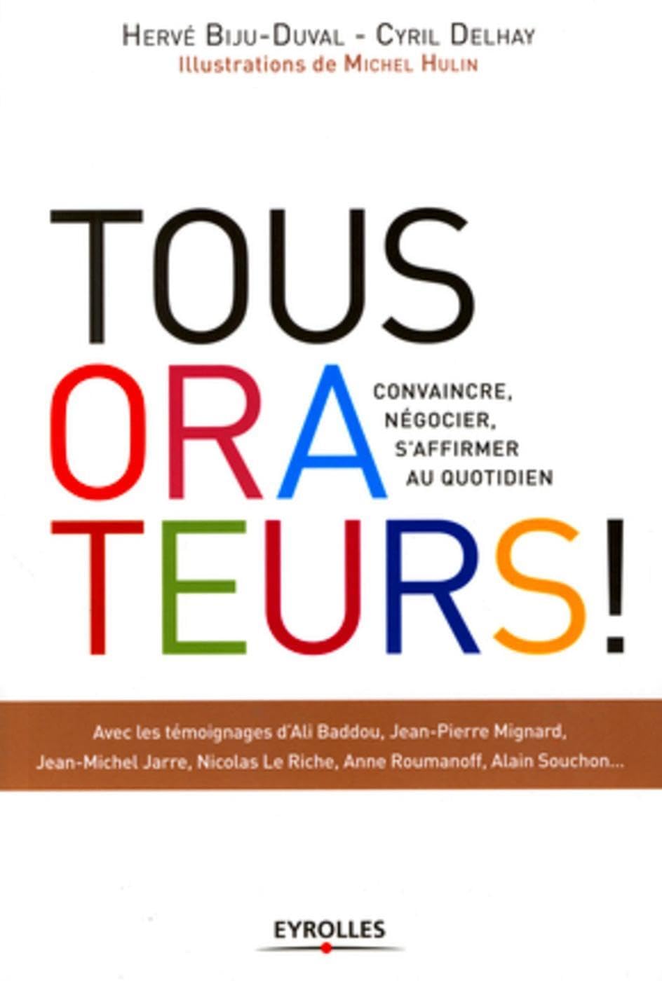 Tous orateurs !: Convaincre, négocier, s'affirmer au quotidien. Business, Finance & Career