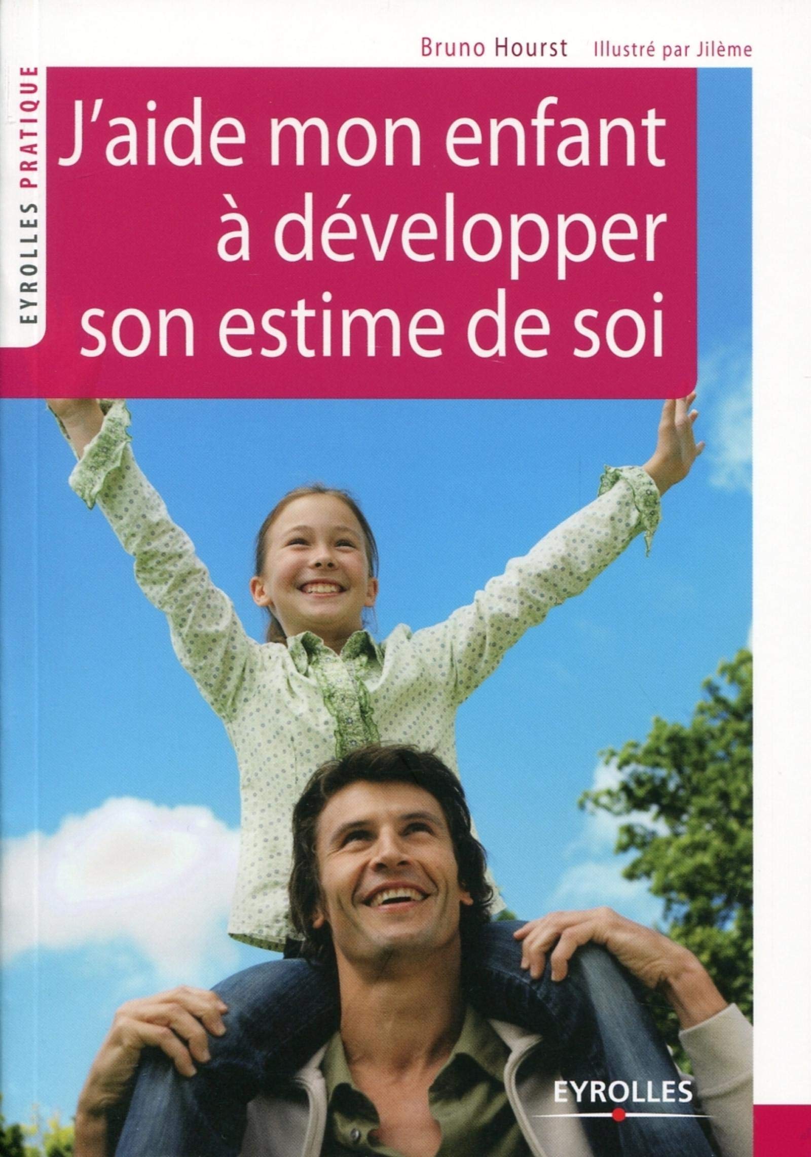 J'AIDE MON ENFANT A DEVELOPPER SON ESTIME DE SOI Parents & Children