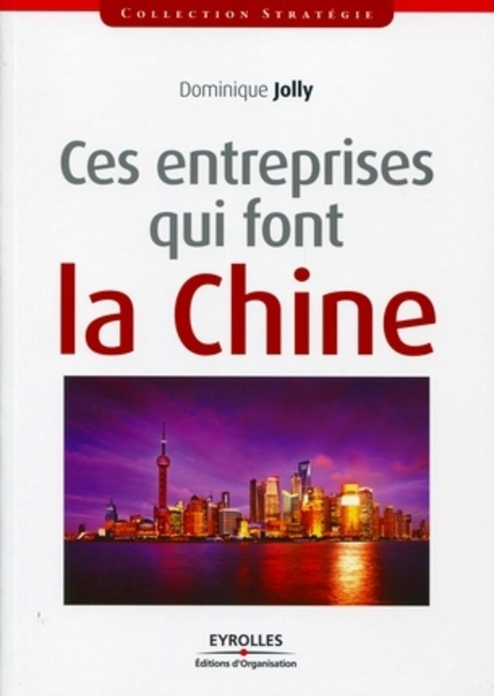 Ces entreprises qui font la Chine Business, Finance & Career