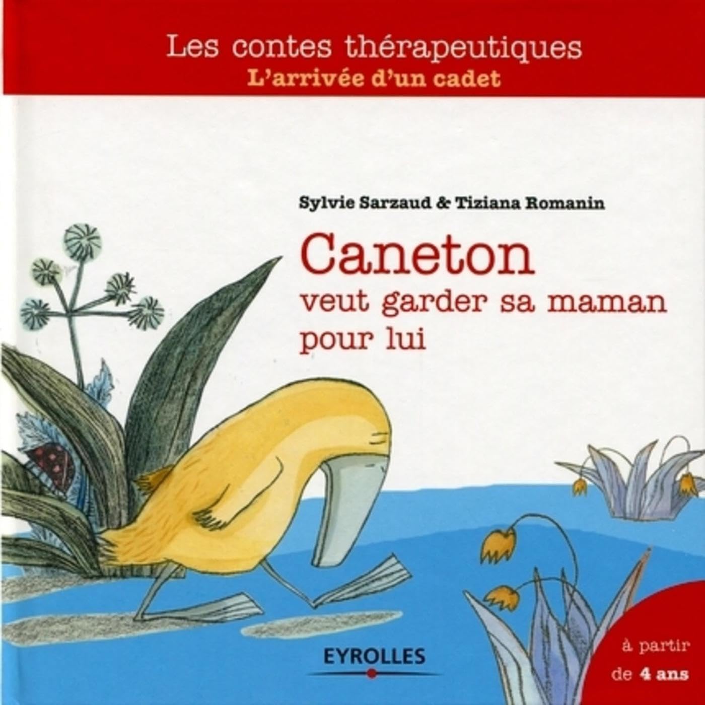 Caneton veut garder sa maman pour lui: L'arrivée d'un cadet. A partir de 4 ans. Parents & Children