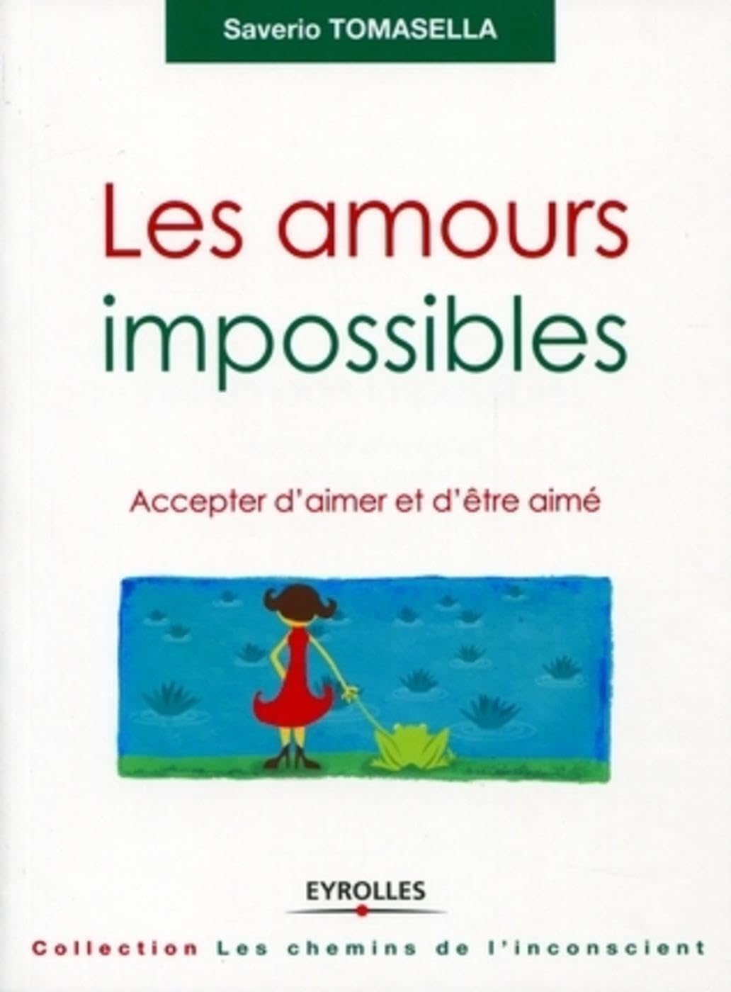 Les amours impossibles: Accepter d'aimer et d'être aimé. Partnership & Love