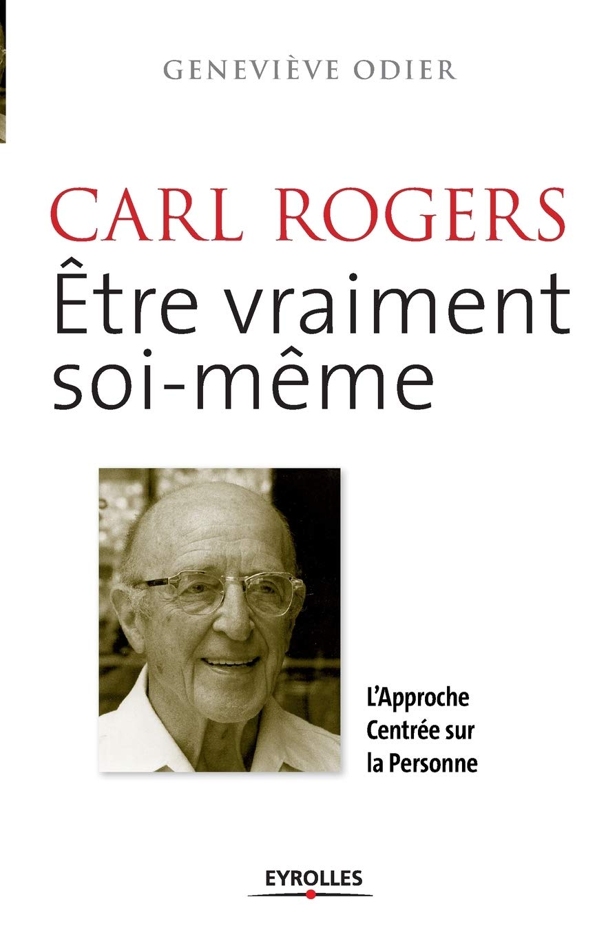 Carl Rogers, être vraiment soi-même: L'approche centrée sur la personne Health, Nutrition & Fitness