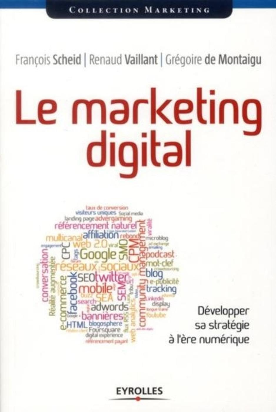 Le marketing digital: Développer sa stratégie à l'ère numérique. Business, Finance & Career