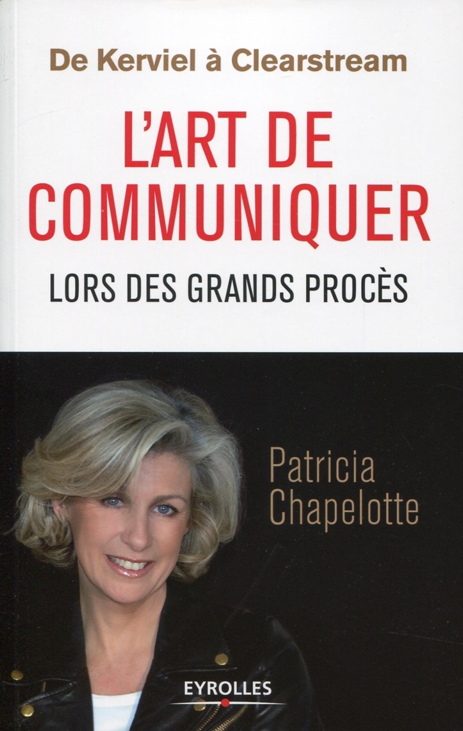 De Kerviel à Clearstream : l'art de communiquer lors des grands procès book