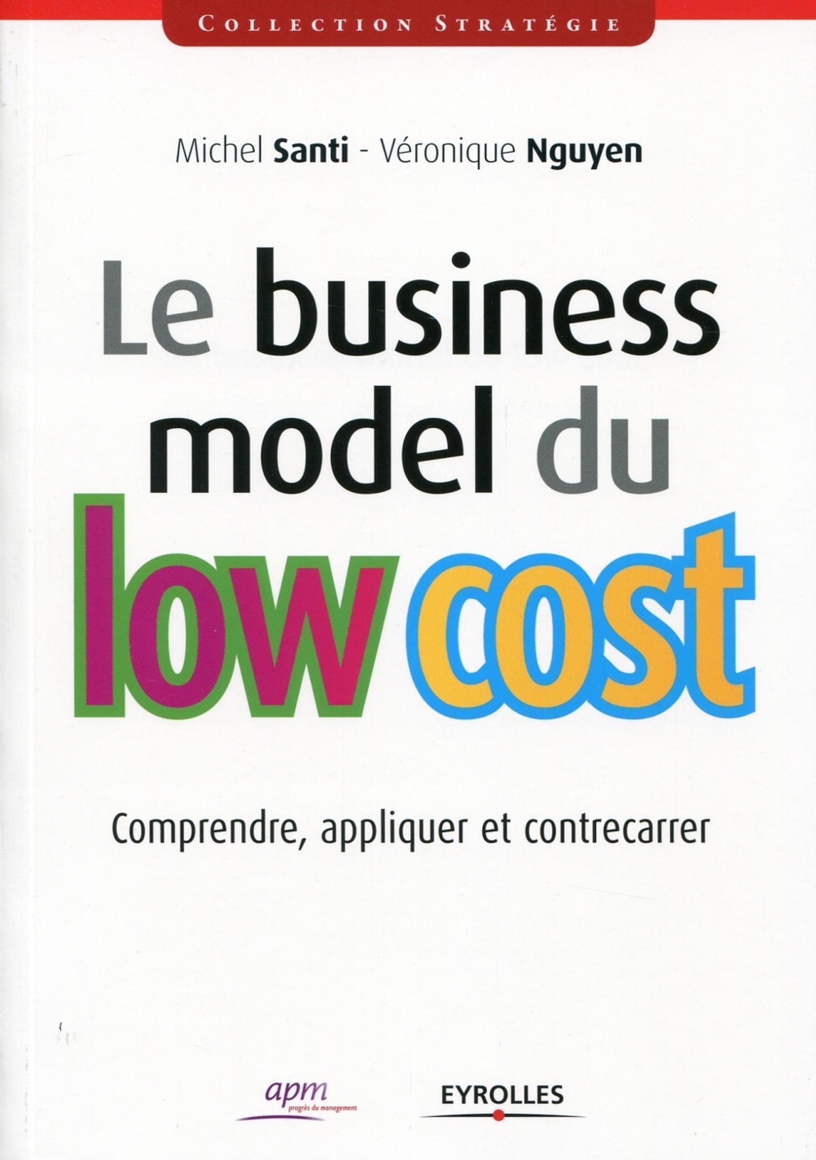 Le business model du low cost: Comprendre, appliquer et contrecarrer. Business, Finance & Career