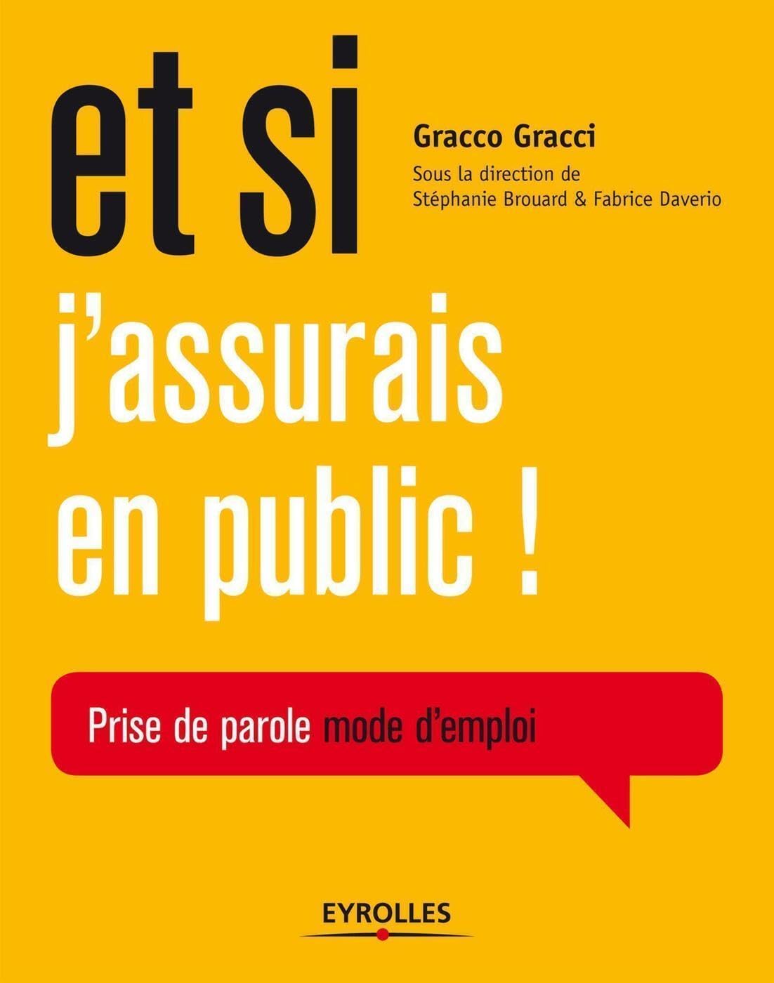 Et si j'assurais en public !: Prise de parole mode d'emploi. Books