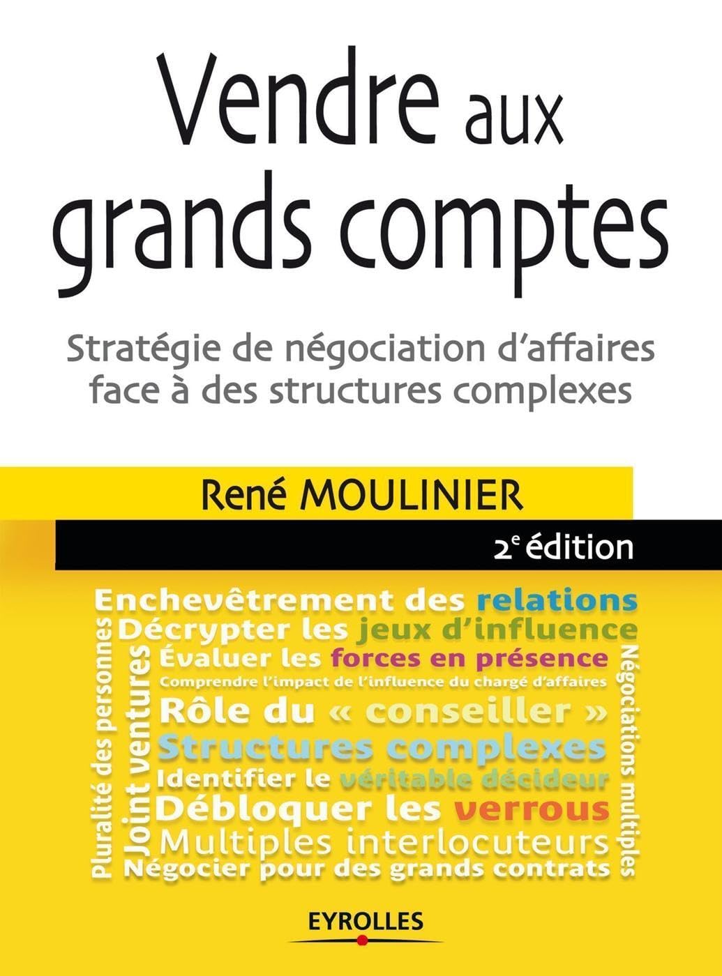 Vendre aux grands comptes: Stratégie de négociation d'affaires face à des structures complexes. book