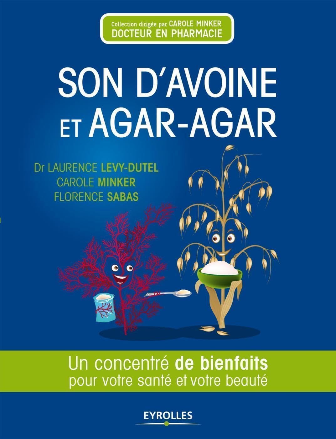 Son d'avoine et Agar-Agar: Un concentré de bienfaits pour votre santé et votre beauté. Books