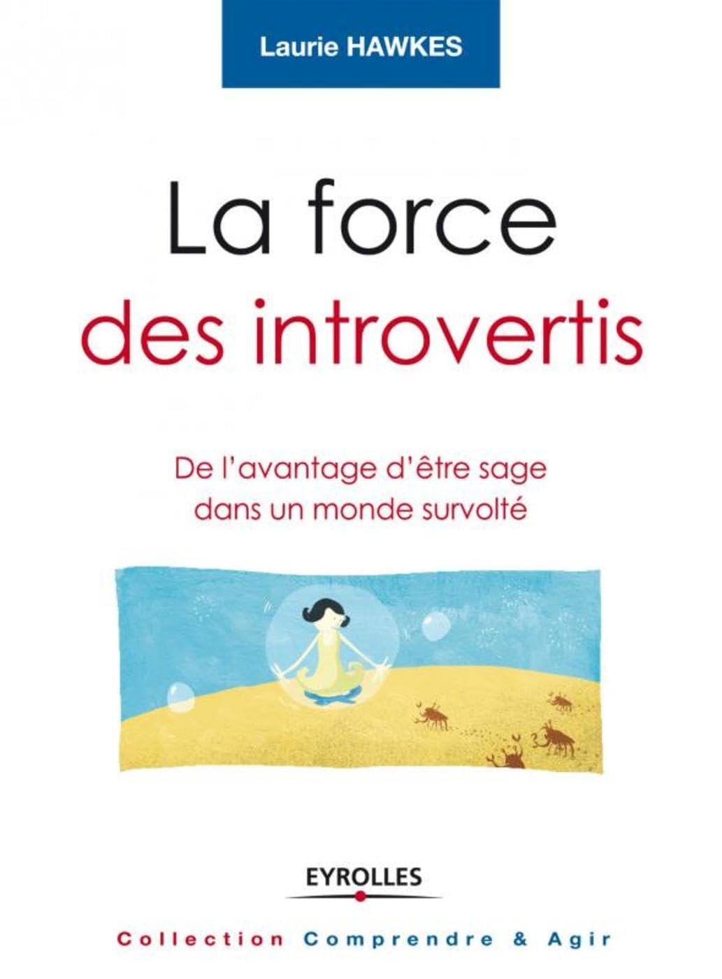 La force des introvertis: De l'avantage d'être sage dans un monde survolté. Books