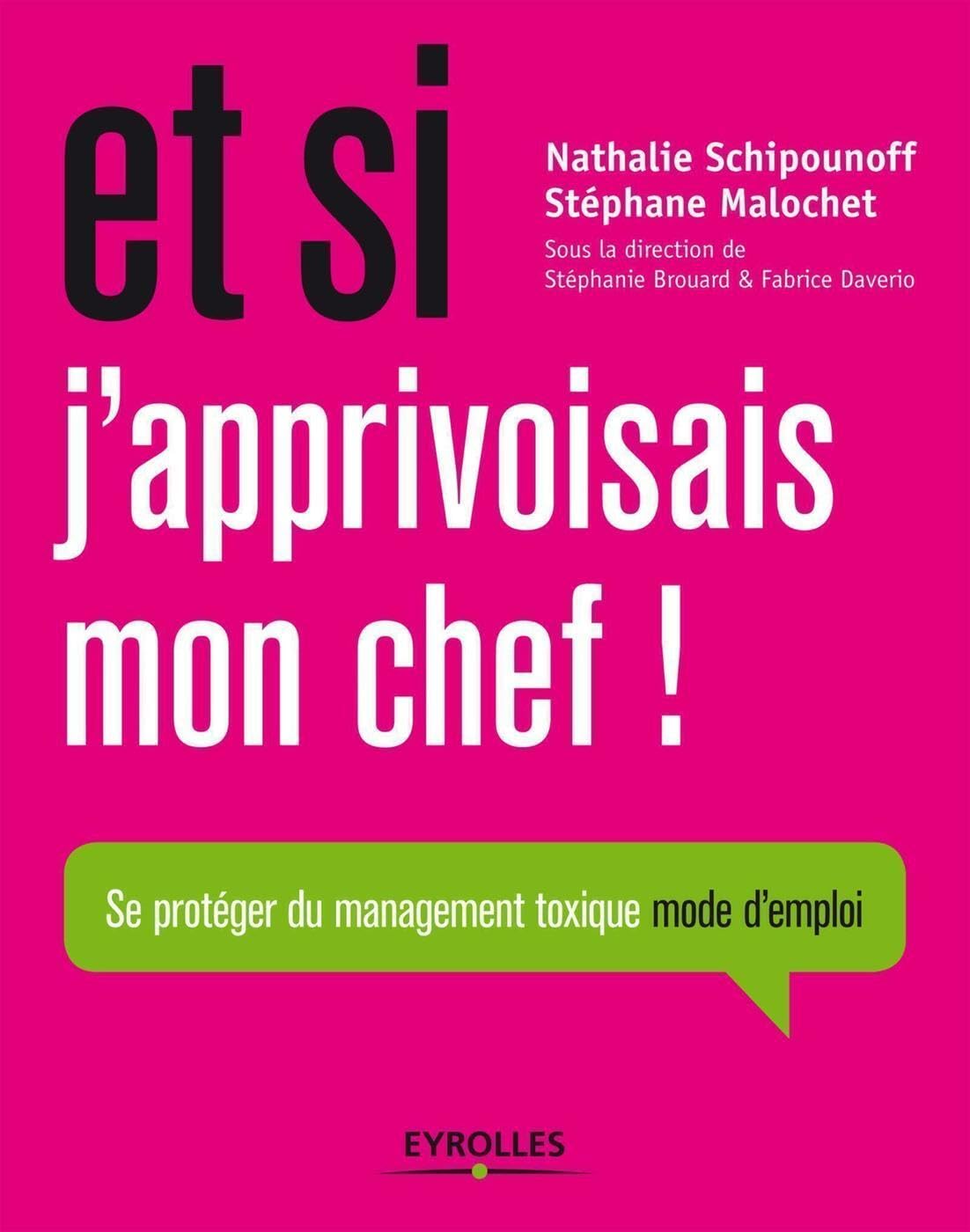 Et si j'apprivoisais mon chef !: Se protéger du management toxique mode d'emploi. Books