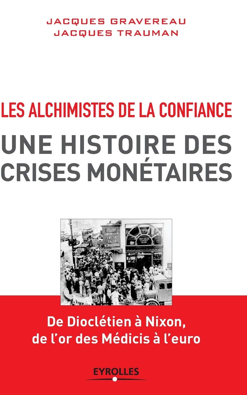 Les alchimistes de la confiance: Une histoire des crises monétaires Business, Finance & Career