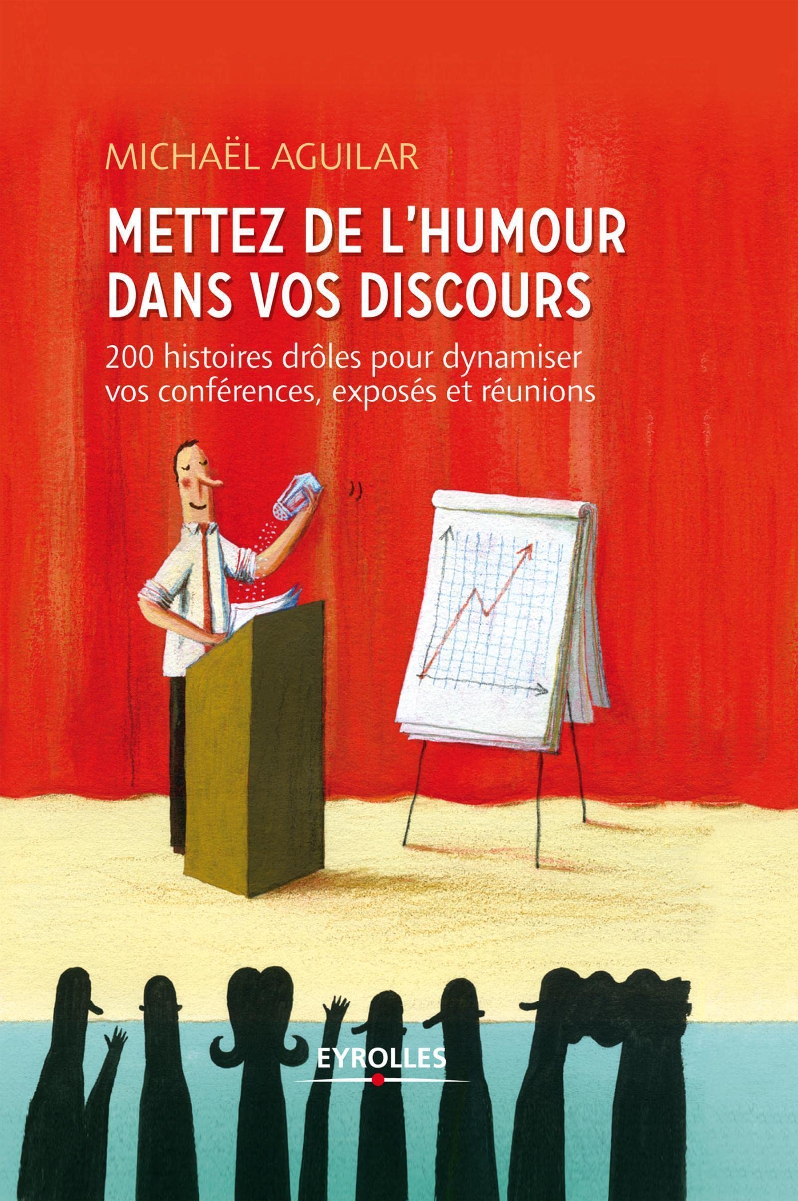 Mettez de l'humour dans vos discours: 200 histoires drôles pour dynamiser vos conférences, exposés et réunions. Business, Finance & Career