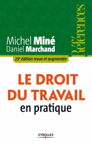 Le droit du travail en pratique. 25e édition revue et augmentée. book