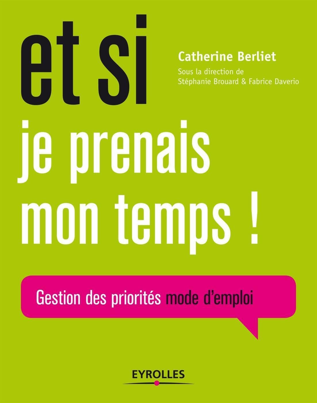 Et si je prenais mon temps !: Gestion des priorités mode d'emploi. Books