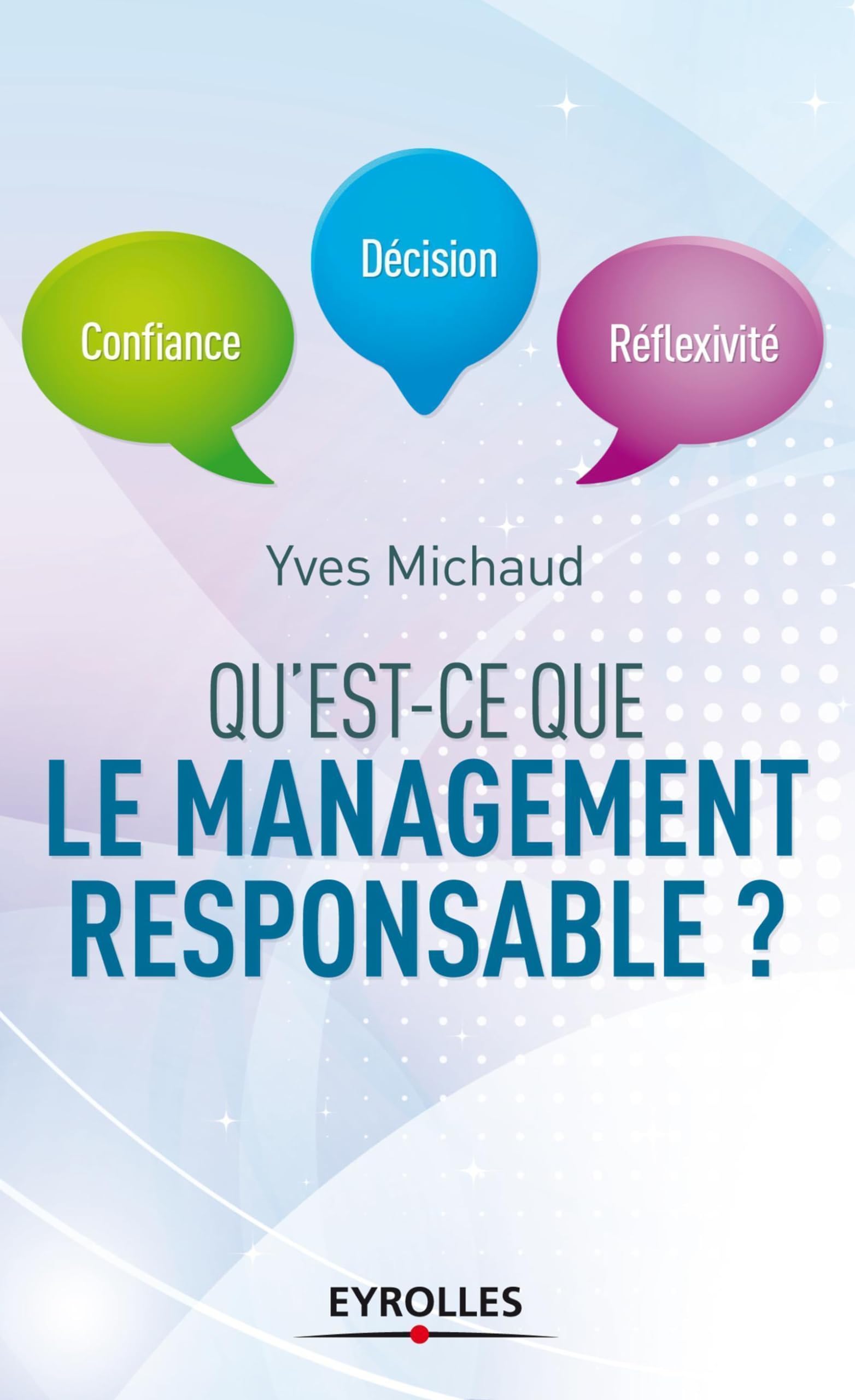 Qu'est-ce que le management responsable ?: Confiance, décision, réflexivité. Business, Finance & Career