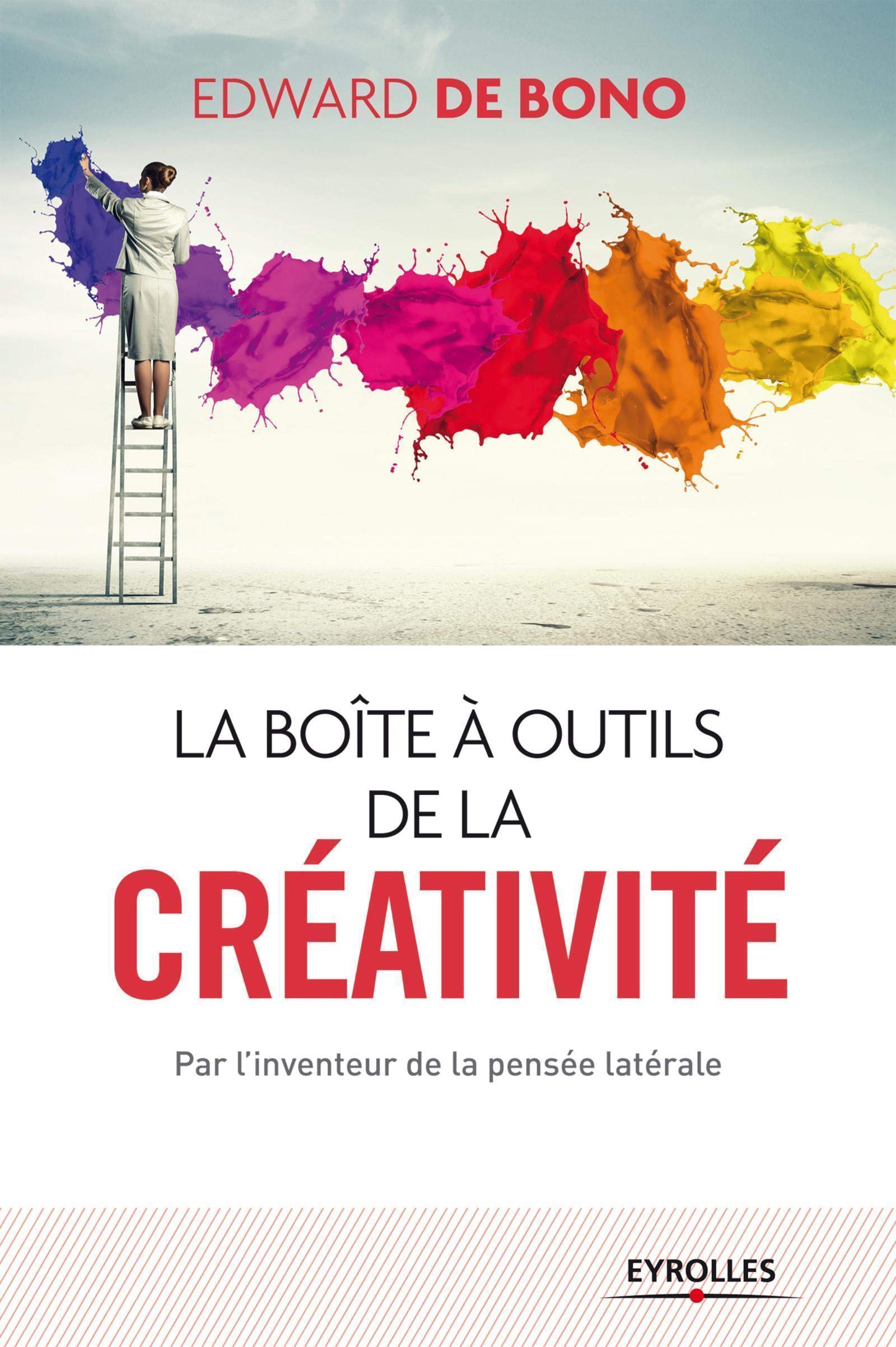La boîte à outils de la créativité: Par l'inventeur de la pensée latérale. Business, Finance & Career