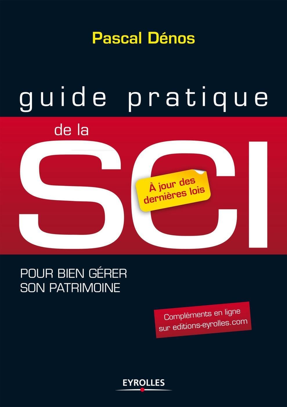 SCI: Pour bien gérer son patrimoine. A jour des dernières lois. Business, Finance & Career