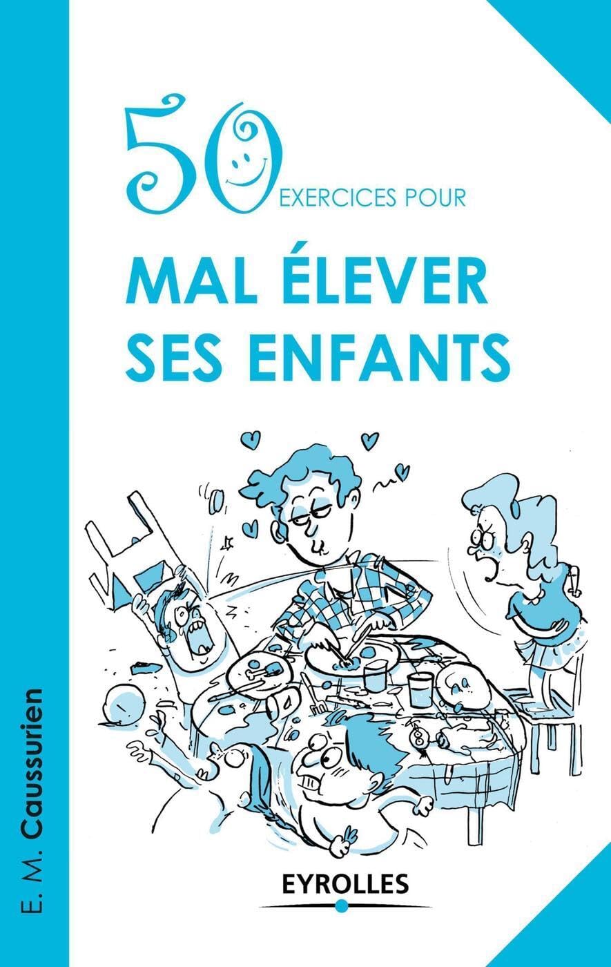 50 exercices pour mal élever ses enfants Books
