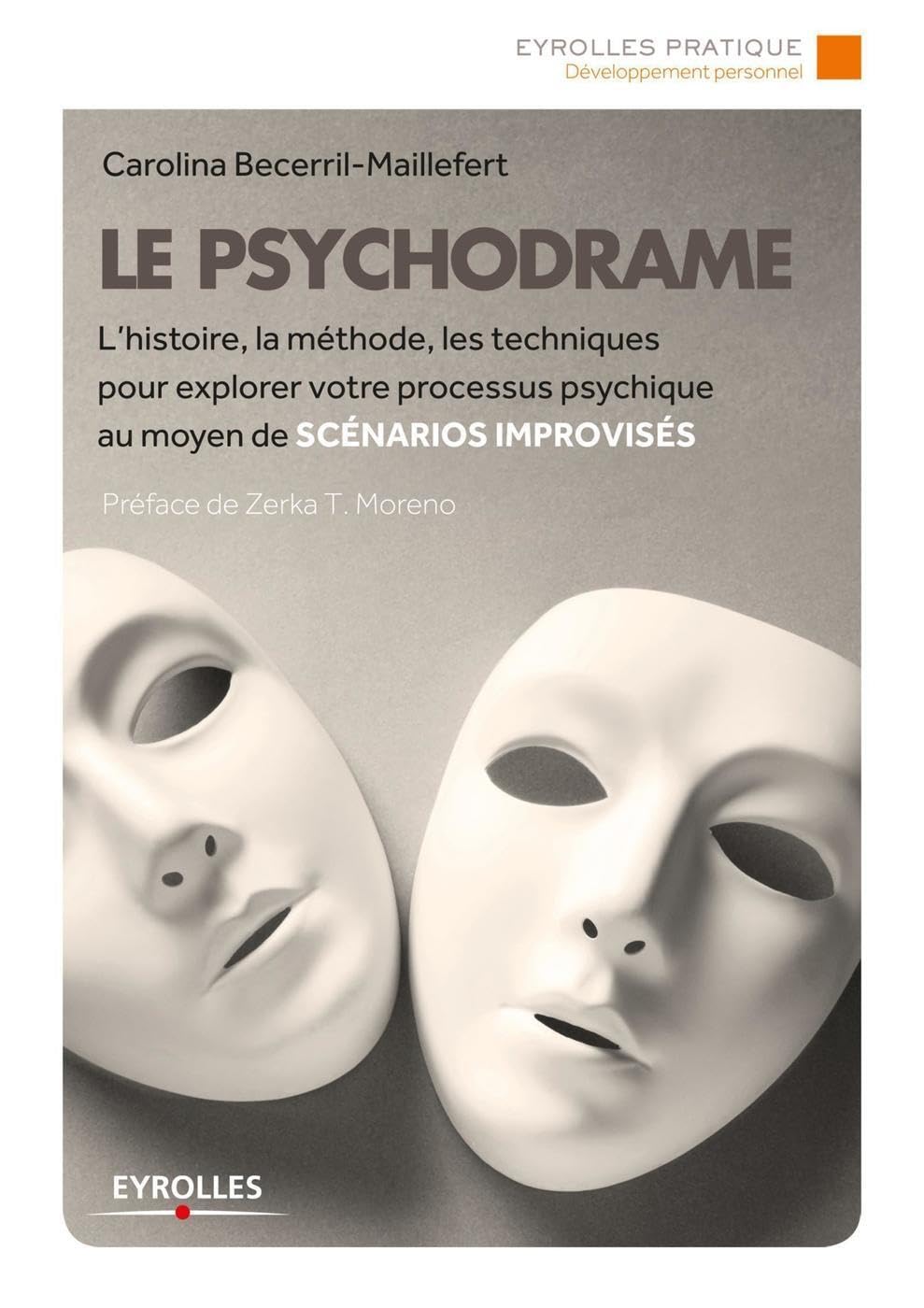 Le psychodrame : L'histoire, la méthode, les techniques pour explorer votre processus psychique au moyen de scénarios improvisés book
