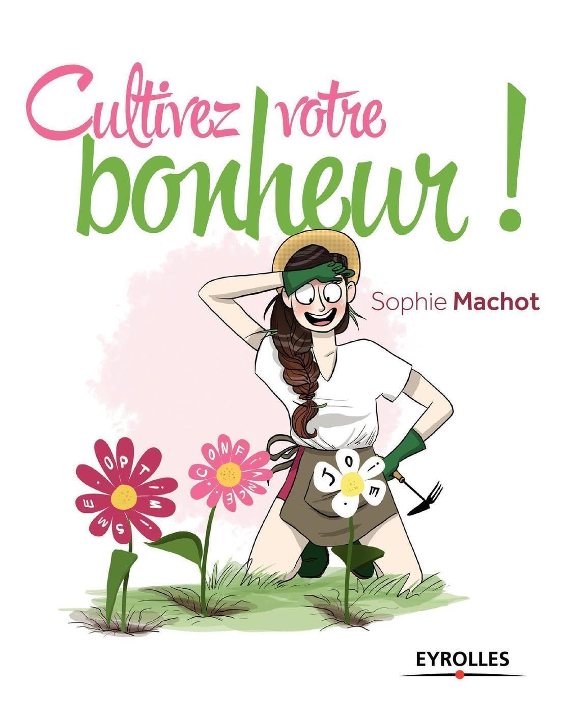 Cultivez votre bonheur ! Books