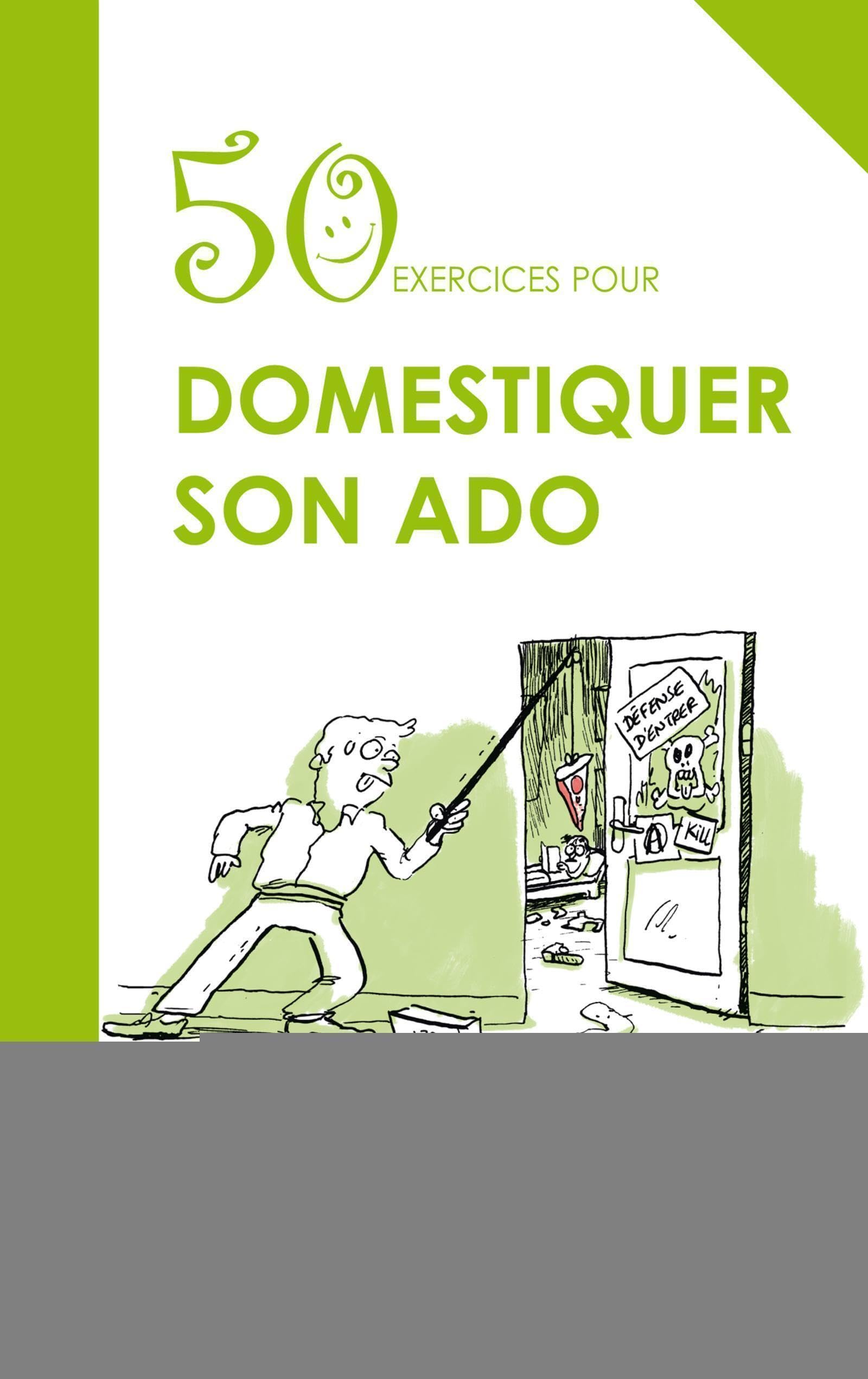 50 exercices pour domestiquer son ado Books