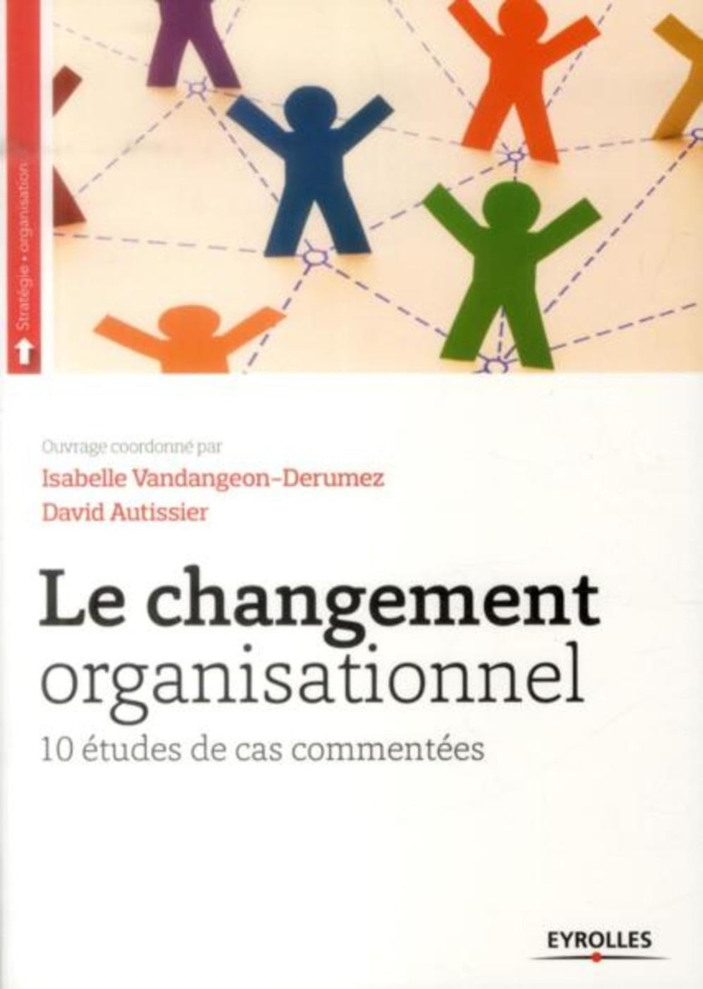 Le changement organisationnel: 10 études de cas commentées. Law