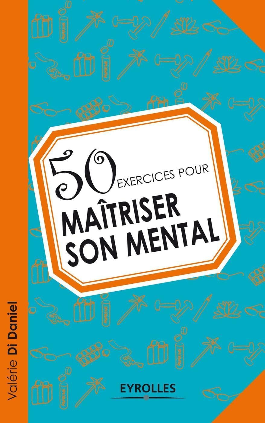 50 exercices pour maîtriser son mental Books