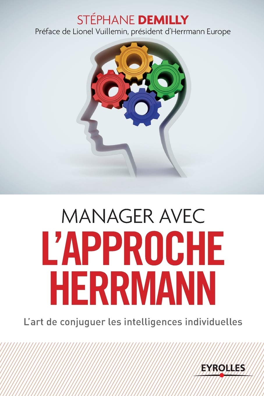 Manager avec l'approche Herrmann: L'art de conjuguer les intelligences individuelles. book